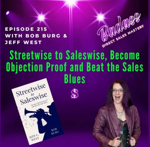 Badass Direct Sales Mastery episode 215 with Bob Burg and Jeff West