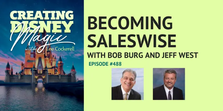 Creating Disney Magic episode: Becoming Saleswise with Bob Burg and Jeff West