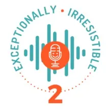 Exceptionally Irresistible podcast logo