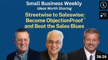 Small Business Weekly video: Streetwise to Saleswise, Become ObjectionProof and Beat the Sales Blues