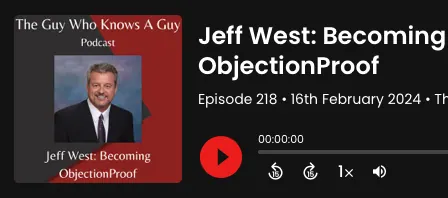 The Guy Who Knows A Guy Podcast: Jeff West, Becoming ObjectionProof
